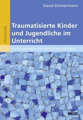 Cover von Traumatisierte Kinder und Jugendliche im Unterricht